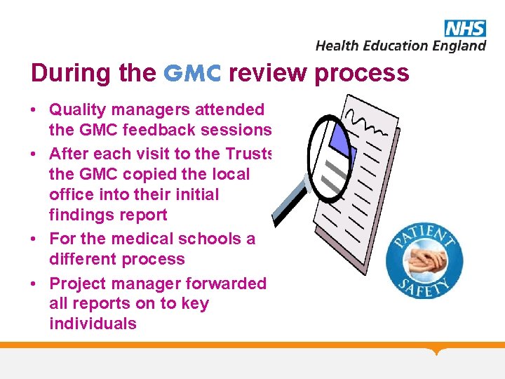 During the GMC review process • Quality managers attended the GMC feedback sessions •