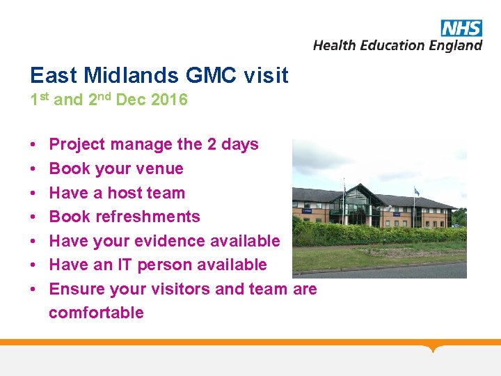 East Midlands GMC visit 1 st and 2 nd Dec 2016 • • Project