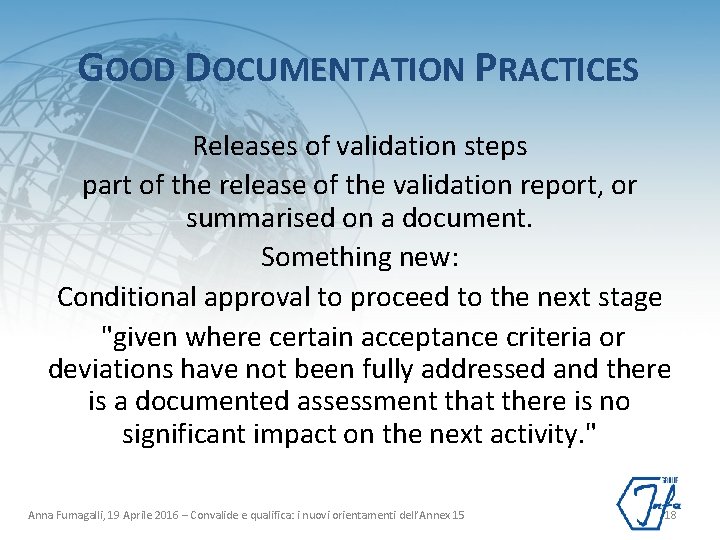 GOOD DOCUMENTATION PRACTICES Releases of validation steps part of the release of the validation