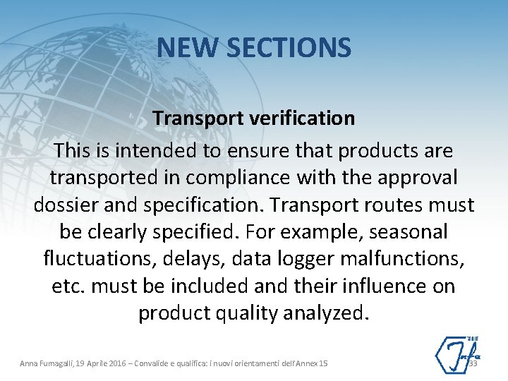 NEW SECTIONS Transport verification This is intended to ensure that products are transported in