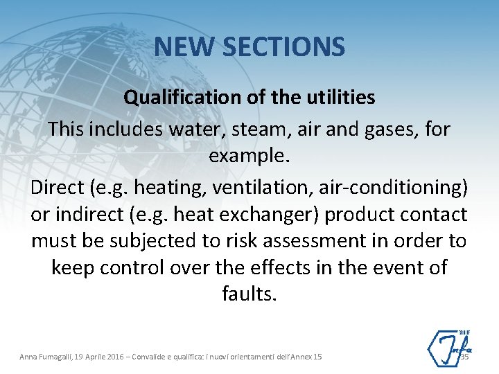 NEW SECTIONS Qualification of the utilities This includes water, steam, air and gases, for