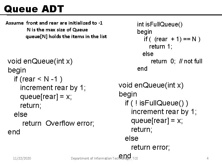 Queue ADT Assume front and rear are initialized to -1 N is the max