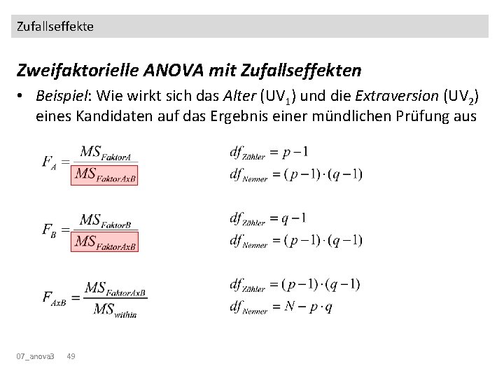 Zufallseffekte Zweifaktorielle ANOVA mit Zufallseffekten • Beispiel: Wie wirkt sich das Alter (UV 1)