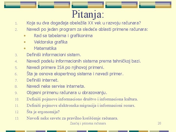 Pitanja: 1. 2. 3. 4. 5. 6. 7. 8. 9. 10. 11. 12. 13.