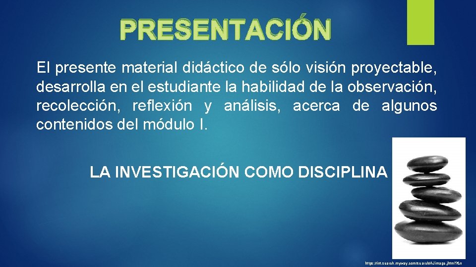 PRESENTACIÓN El presente material didáctico de sólo visión proyectable, desarrolla en el estudiante la