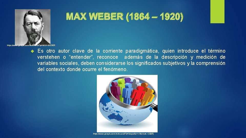 MAX WEBER (1864 – 1920) https: //www. google. com. mx/search? q=MAX+WEBER Es otro autor