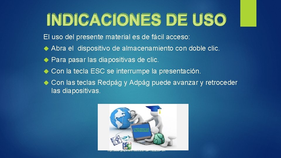 INDICACIONES DE USO El uso del presente material es de fácil acceso: Abra el