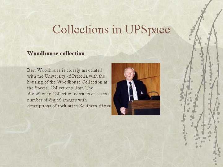 Collections in UPSpace Woodhouse collection Bert Woodhouse is closely associated with the University of Collections in UPSpace Woodhouse collection Bert Woodhouse is closely associated with the University of
