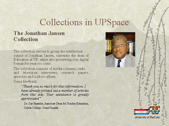 Collections in UPSpace The Jonathan Jansen Collection The collection strives to group the intellectual Collections in UPSpace The Jonathan Jansen Collection The collection strives to group the intellectual