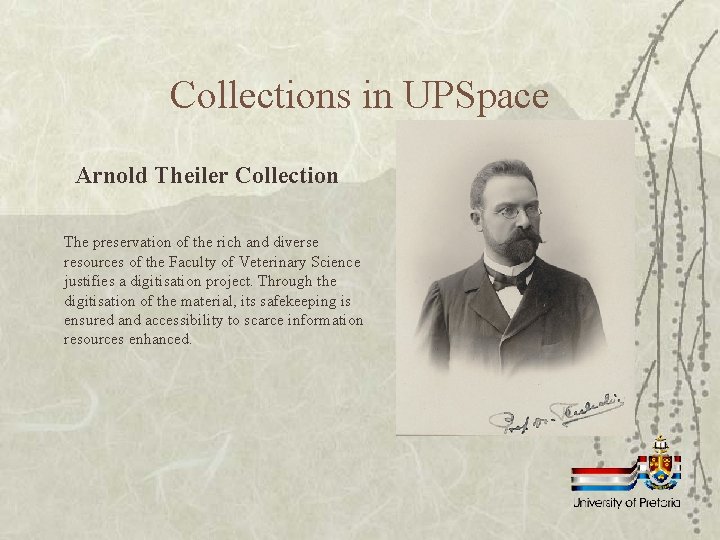 Collections in UPSpace Arnold Theiler Collection The preservation of the rich and diverse resources Collections in UPSpace Arnold Theiler Collection The preservation of the rich and diverse resources