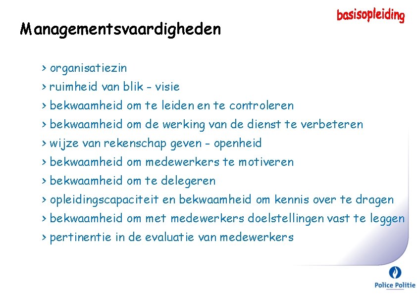 Managementsvaardigheden > organisatiezin > ruimheid van blik - visie > bekwaamheid om te leiden