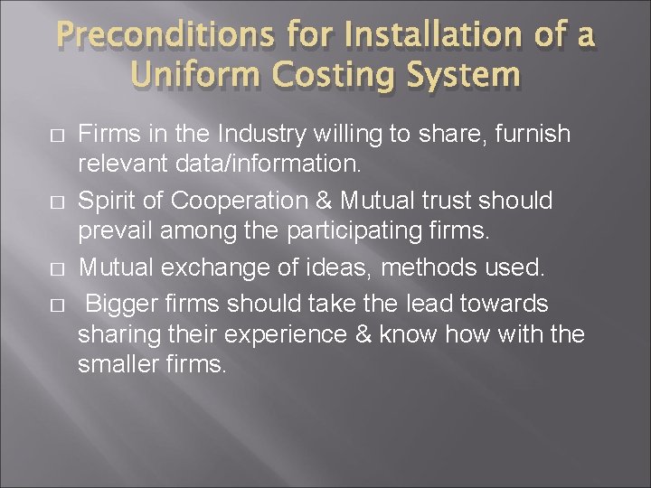 Preconditions for Installation of a Uniform Costing System � � Firms in the Industry