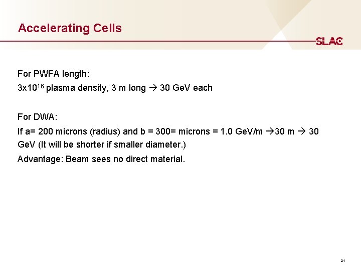 Accelerating Cells For PWFA length: 3 x 1016 plasma density, 3 m long 30