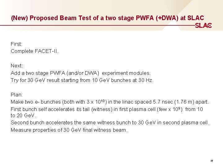 (New) Proposed Beam Test of a two stage PWFA (+DWA) at SLAC First: Complete