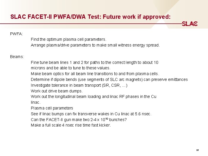 SLAC FACET-II PWFA/DWA Test: Future work if approved: PWFA: Find the optimum plasma cell