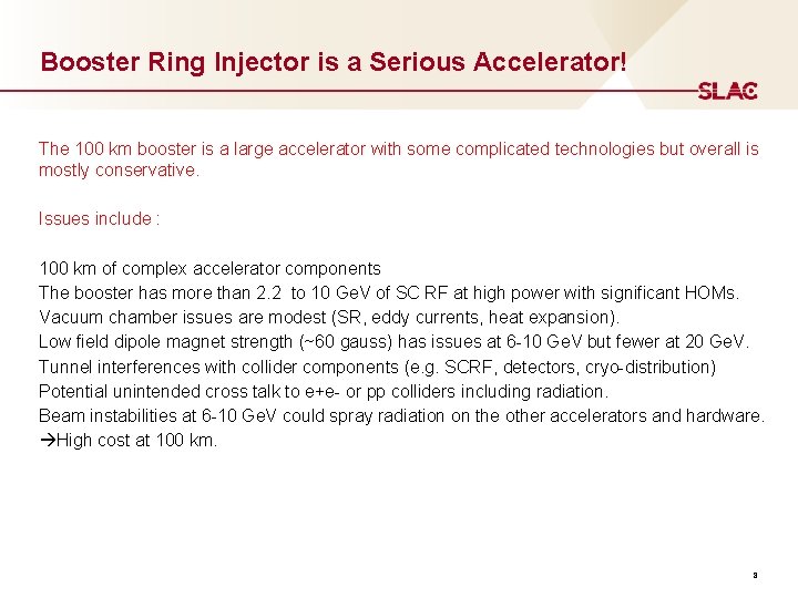Booster Ring Injector is a Serious Accelerator! The 100 km booster is a large