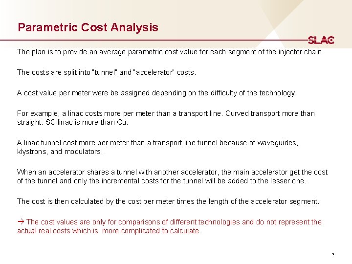 Parametric Cost Analysis The plan is to provide an average parametric cost value for