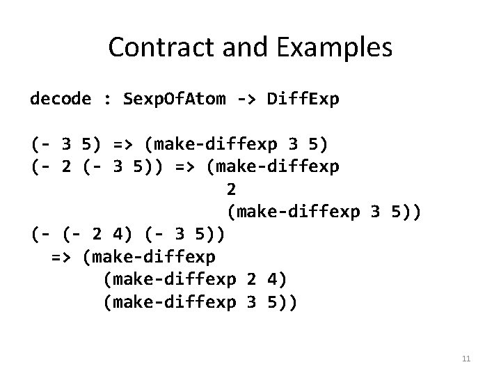 Contract and Examples decode : Sexp. Of. Atom -> Diff. Exp (- 3 5)