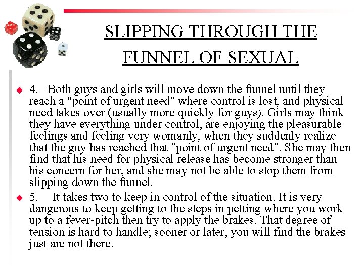 SLIPPING THROUGH THE FUNNEL OF SEXUAL u u 4. Both guys and girls will