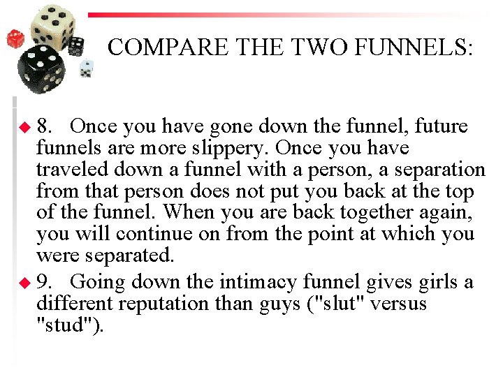 COMPARE THE TWO FUNNELS: u 8. Once you have gone down the funnel, future