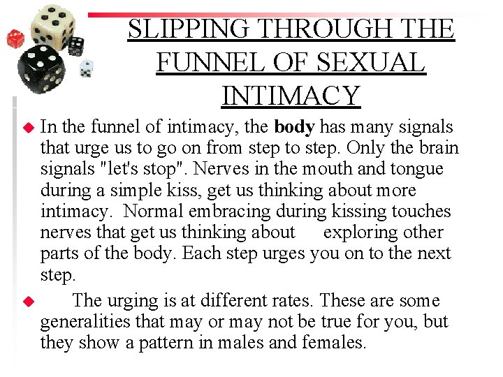 SLIPPING THROUGH THE FUNNEL OF SEXUAL INTIMACY u u In the funnel of intimacy,