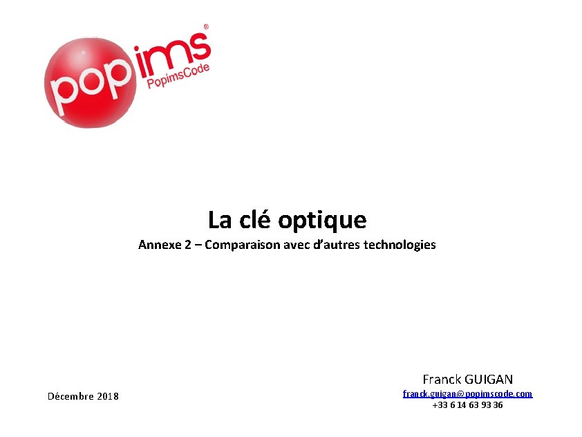 La clé optique Annexe 2 – Comparaison avec d’autres technologies Franck GUIGAN Décembre 2018
