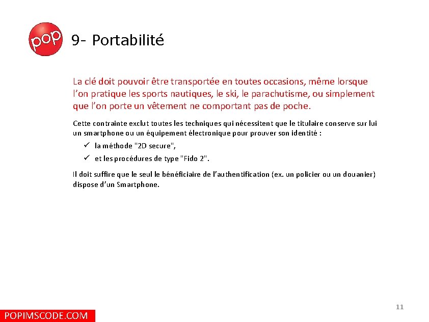 9 - Portabilité La clé doit pouvoir être transportée en toutes occasions, même lorsque