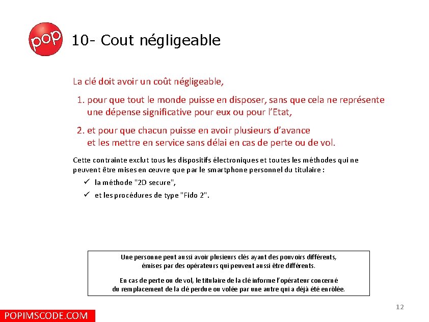 10 - Cout négligeable La clé doit avoir un coût négligeable, 1. pour que