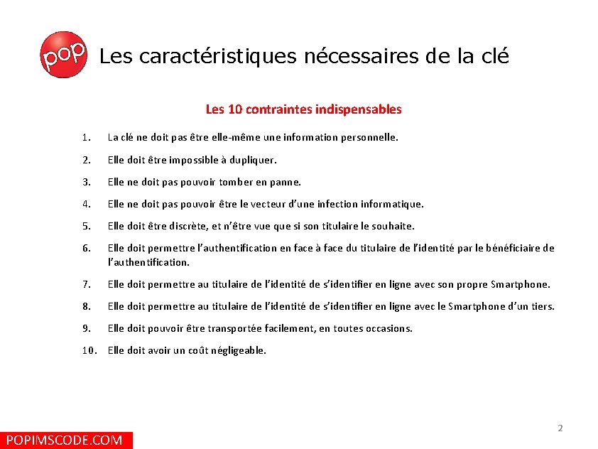 Les caractéristiques nécessaires de la clé Les 10 contraintes indispensables 1. La clé ne