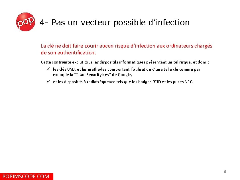 4 - Pas un vecteur possible d’infection La clé ne doit faire courir aucun