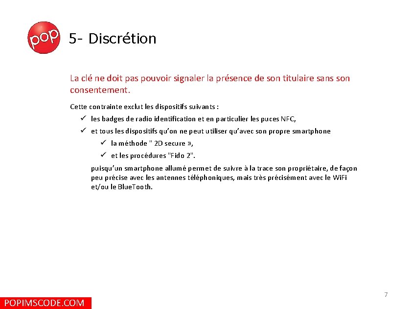 5 - Discrétion La clé ne doit pas pouvoir signaler la présence de son