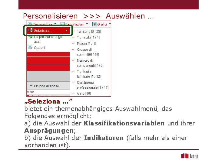 Personalisieren >>> Auswählen … „Seleziona …” bietet ein themenabhängiges Auswahlmenü, das Folgendes ermöglicht: a)