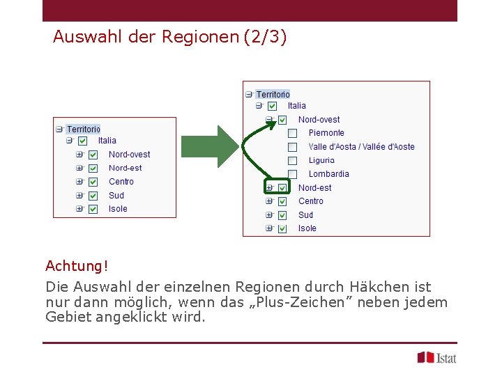 Auswahl der Regionen (2/3) Achtung! Die Auswahl der einzelnen Regionen durch Häkchen ist nur