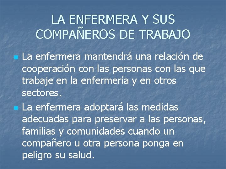 LA ENFERMERA Y SUS COMPAÑEROS DE TRABAJO n n La enfermera mantendrá una relación