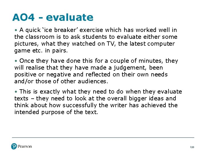 AO 4 - evaluate • A quick ‘ice breaker’ exercise which has worked well