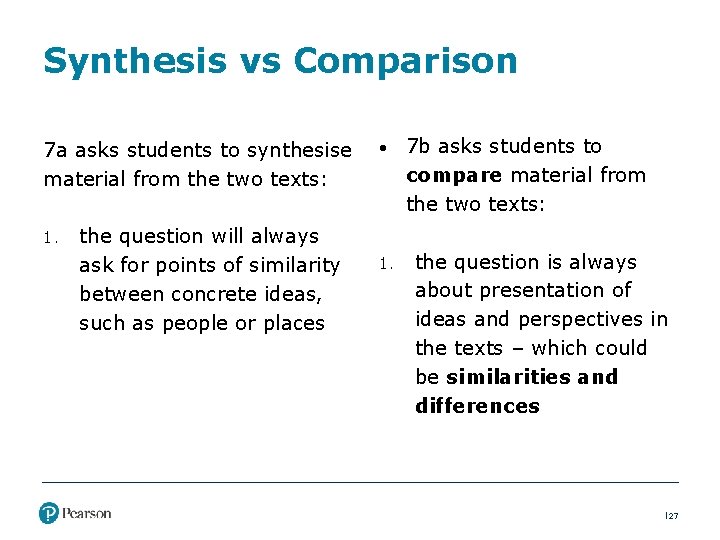 Synthesis vs Comparison 7 a asks students to synthesise • 7 b asks students