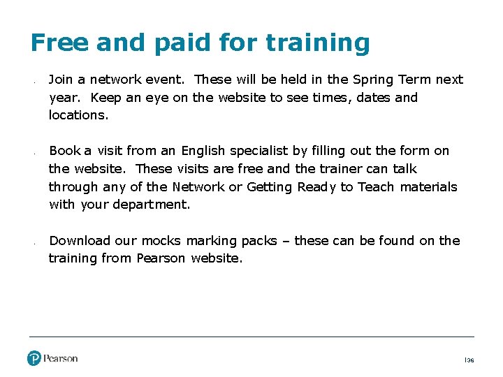 Free and paid for training • • • Join a network event. These will