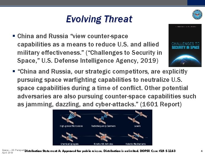 Evolving Threat § China and Russia “view counter-space capabilities as a means to reduce