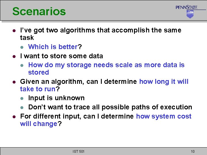 Scenarios l l I’ve got two algorithms that accomplish the same task l Which