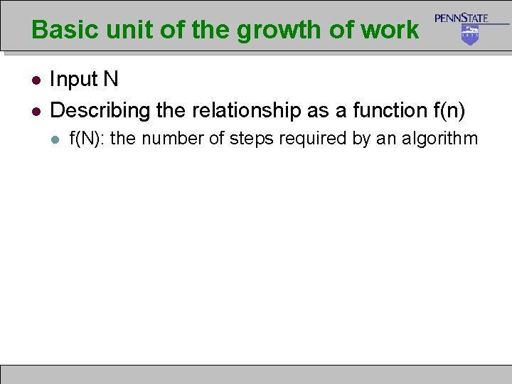 Basic unit of the growth of work l l Input N Describing the relationship