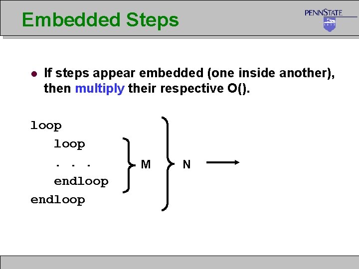 Embedded Steps l If steps appear embedded (one inside another), then multiply their respective