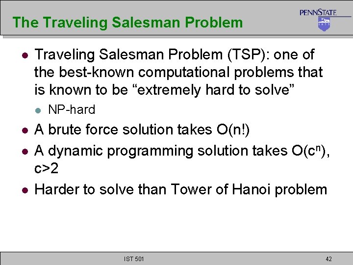 The Traveling Salesman Problem l Traveling Salesman Problem (TSP): one of the best-known computational