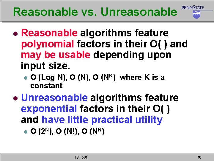 Reasonable vs. Unreasonable l Reasonable algorithms feature polynomial factors in their O( ) and