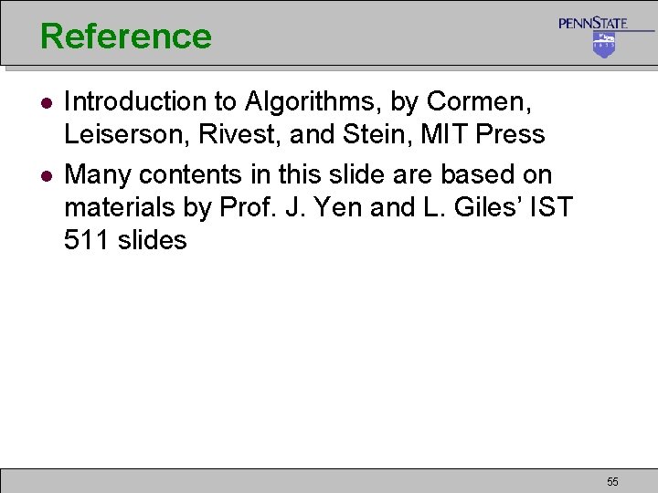 Reference l l Introduction to Algorithms, by Cormen, Leiserson, Rivest, and Stein, MIT Press