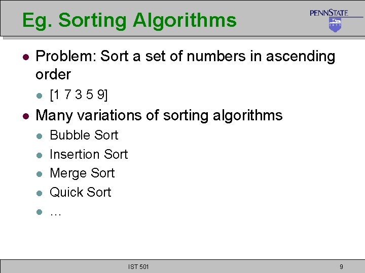Eg. Sorting Algorithms l Problem: Sort a set of numbers in ascending order l