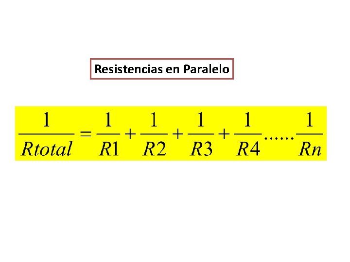 Resistencias en Paralelo Resistencias en Paralelo