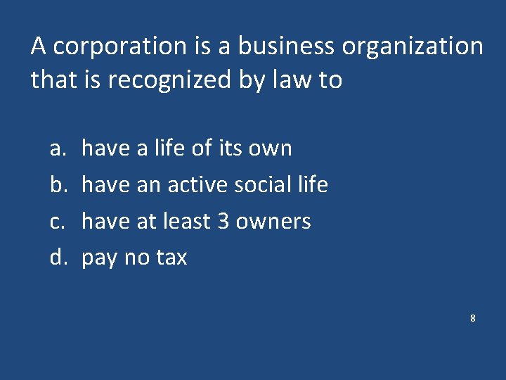 A corporation is a business organization that is recognized by law to a. b. A corporation is a business organization that is recognized by law to a. b.