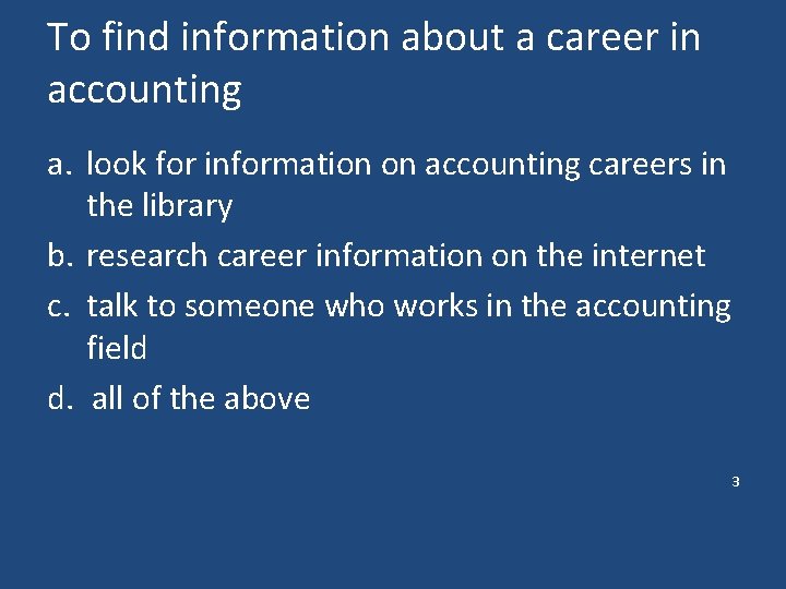 To find information about a career in accounting a. look for information on accounting