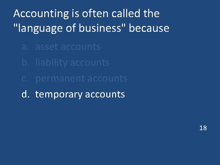 Accounting is often called the "language of business" because a. b. c. d. asset