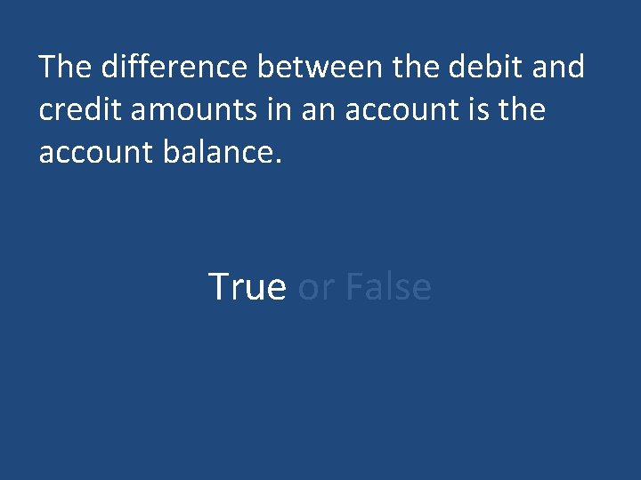 The difference between the debit and credit amounts in an account is the account